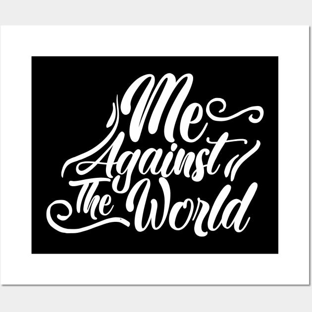 Me Against The World Wall Art by Blacklaboratory